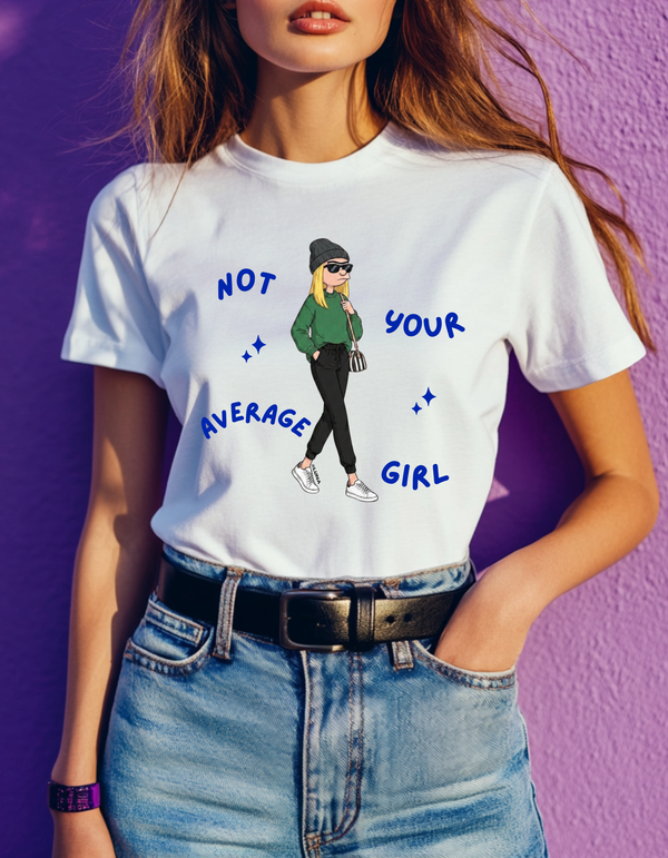 Not Your Average Girl Graphic Tee | Streetwear Fashion Shirt